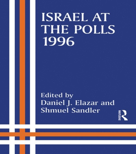 Shmuel Sandler, Daniel J. Elazar - Israel at the Polls, 1996, E-bok