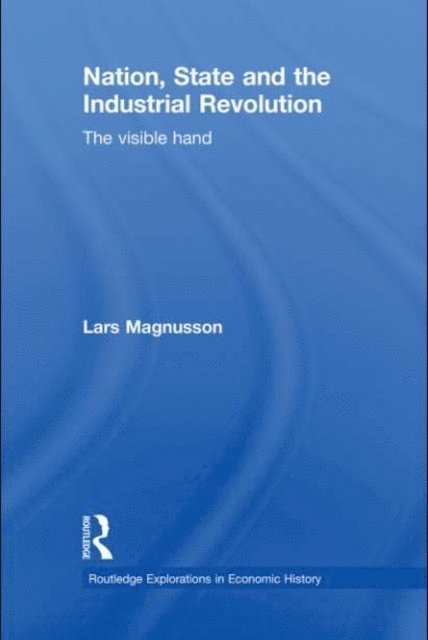 Lars Magnusson - Nation, State and the Industrial Revolution, E-bok