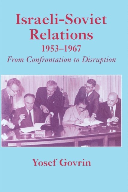 Yosef Govrin - Israeli-Soviet Relations, 1953-1967, E-bok