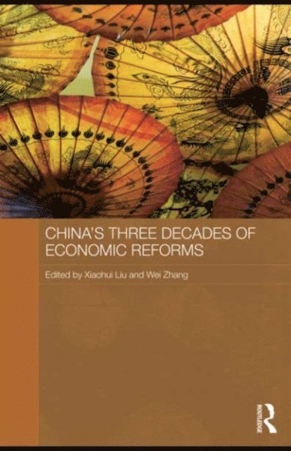 Wei Zhang, Xiaohui Liu - China's Three Decades of Economic Reforms, E-bok