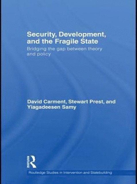 Yiagadeesen Samy, Stewart Prest, David Carment - Security, Development and the Fragile State, E-bok