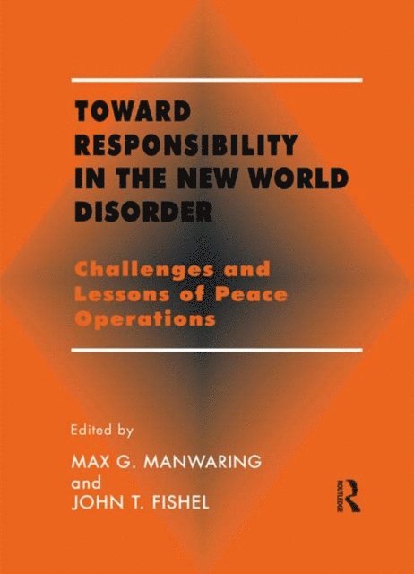 Max G. Manwaring, John T. Fishel - Toward Responsibility in the New World Disorder, E-bok