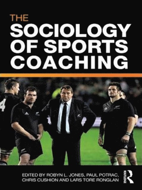 Lars Tore Ronglan, Chris Cushion, Paul Potrac, Robyn L. Jones - Sociology of Sports Coaching, E-bok