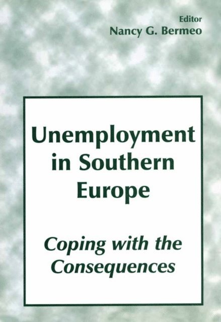 Nancy G. Bermeo - Unemployment in Southern Europe, E-bok. Tillgänglighet: Lägg i varukorg