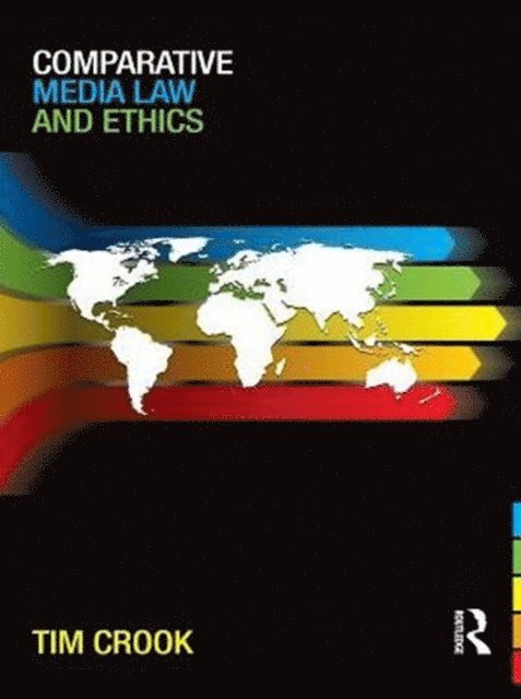 Tim Crook - Comparative Media Law and Ethics, E-bok