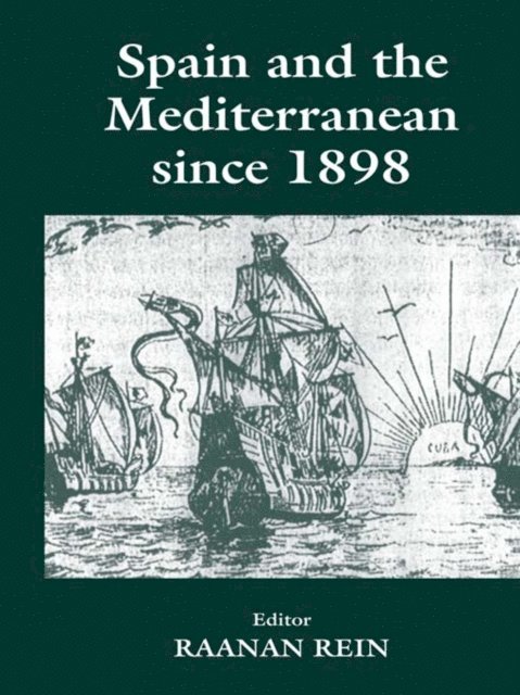 Raanan Rein - Spain and the Mediterranean Since 1898, E-bok