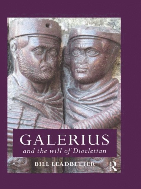 William Lewis Leadbetter - Galerius and the Will of Diocletian, E-bok