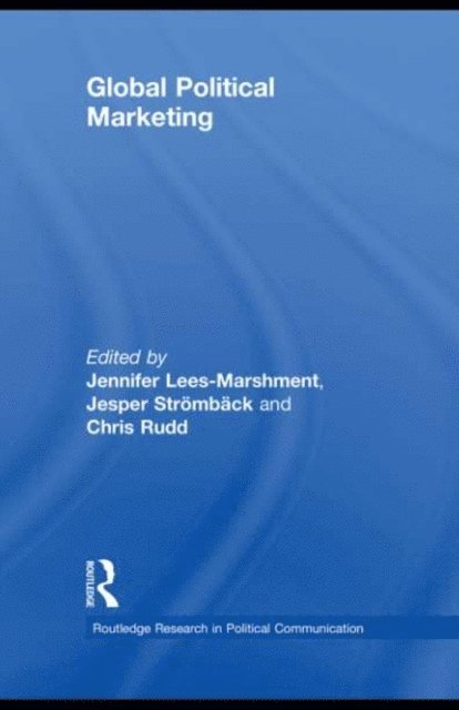Jesper Stromback, Chris Rudd, Jennifer Lees-Marshment - Global political marketing, E-bok