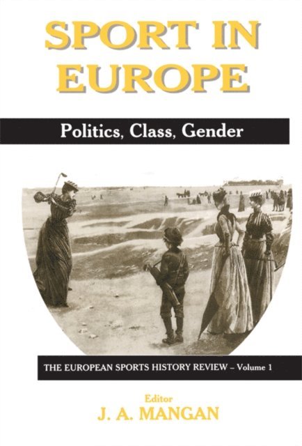 J A Mangan - Sport in Europe, E-bok
