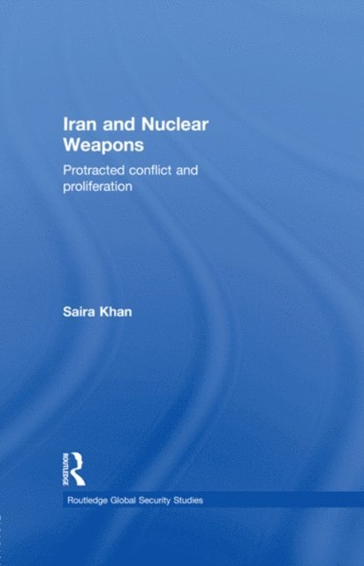 Saira Khan - Iran and Nuclear Weapons, E-bok