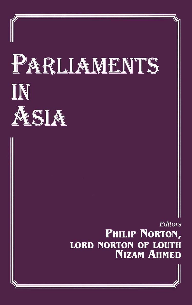 Nizam Ahmed, Philip Norton - Parliaments in Asia, E-bok
