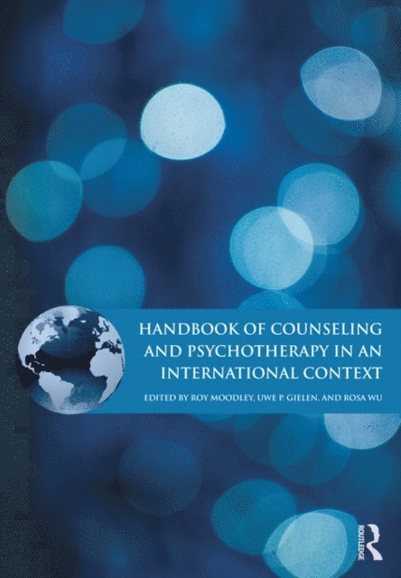 Rosa Wu, Uwe P. Gielen, Roy Moodley - Handbook of Counseling and Psychotherapy in an International Context, E-bok