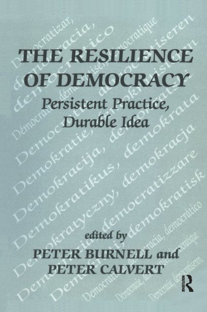 Peter Calvert, Peter Burnell - Resilience of Democracy, E-bok