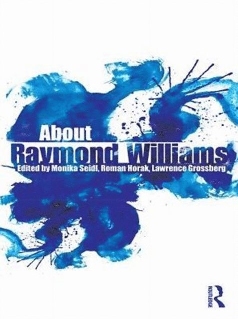 Lawrence Grossberg, Roman Horak, Monika Seidl - About Raymond Williams, E-bok