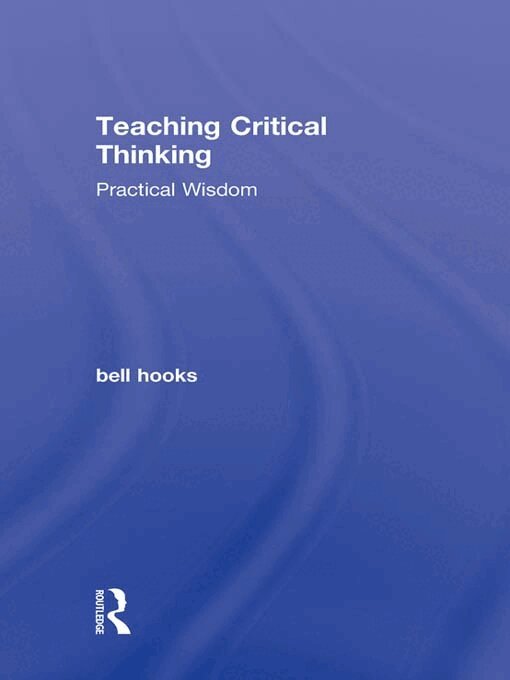 bell hooks - Teaching Critical Thinking, E-bok