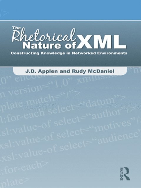 Rudy McDaniel, J.D. Applen - Rhetorical Nature of XML, E-bok