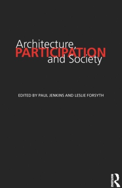 Leslie Forsyth, Paul Jenkins - Architecture, Participation and Society, E-bok