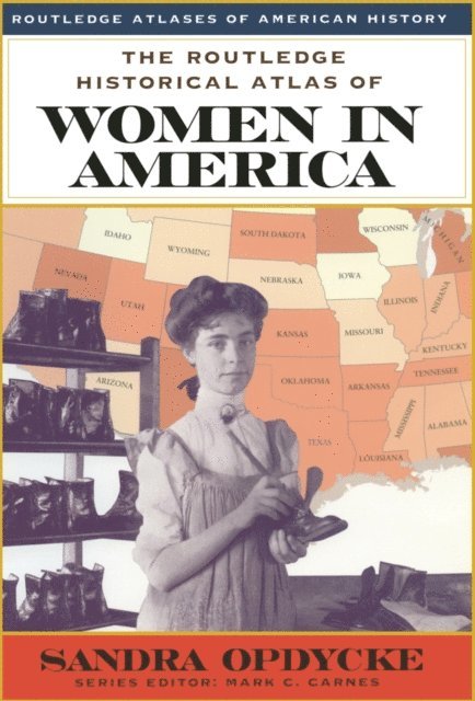 Sandra Opdycke - Routledge Historical Atlas of Women in America, E-bok