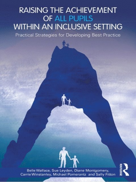 Sally Fitton, Michael Pomerantz, Carrie Winstanley, Diane Montgomery, Sue Leyden, Belle Wallace - Raising the Achievement of All Pupils Within an Inclusive Setting, E-bok