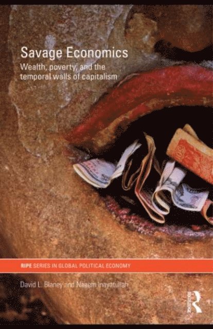 Naeem Inayatullah, David L. Blaney - Savage Economics, E-bok