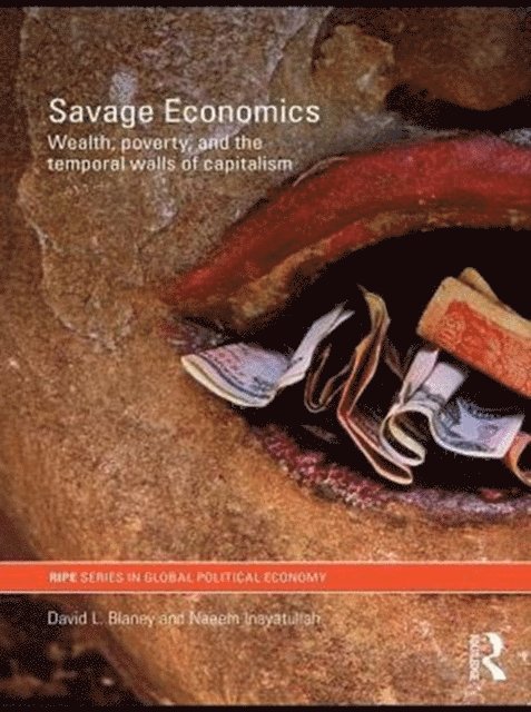 Naeem Inayatullah, David L. Blaney - Savage Economics, E-bok