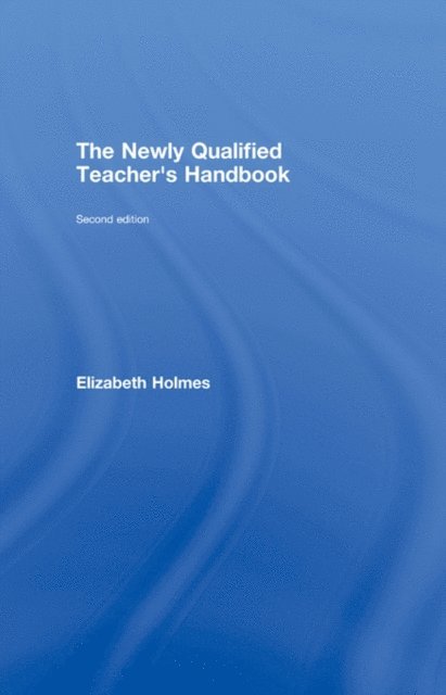 Elizabeth Holmes - Newly Qualified Teacher's Handbook, E-bok