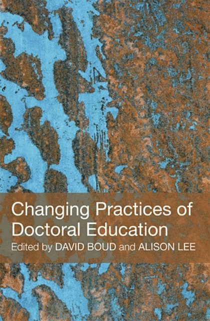 Alison Lee, David Boud - Changing Practices of Doctoral Education, E-bok