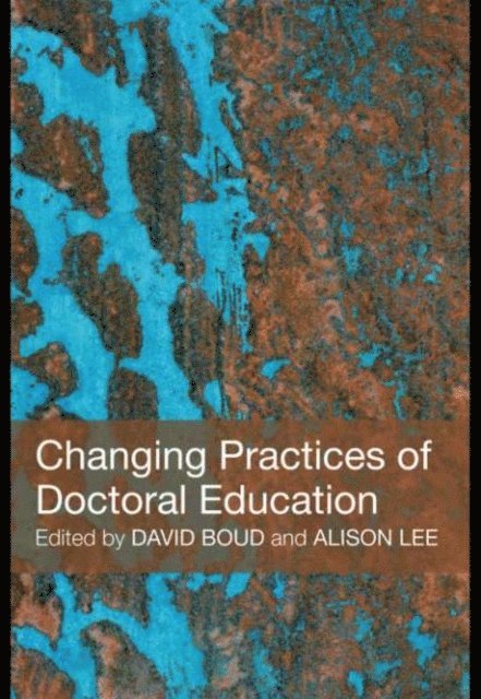 Alison Lee, David Boud - Changing Practices of Doctoral Education, E-bok