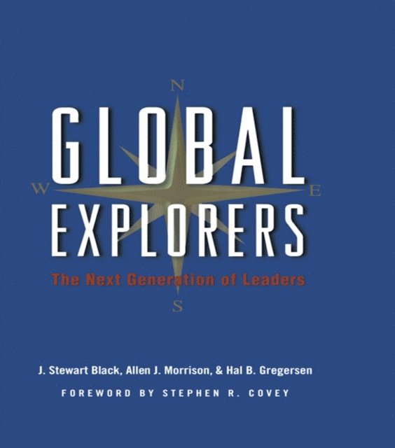 Hal B. Gregersen, Allen J. Morrison, J. Stewart Black - Global Explorers, E-bok