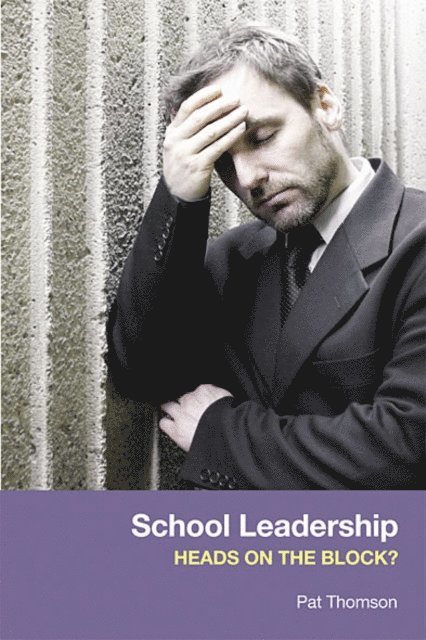 Pat Thomson - School Leadership - Heads on the Block?, E-bok