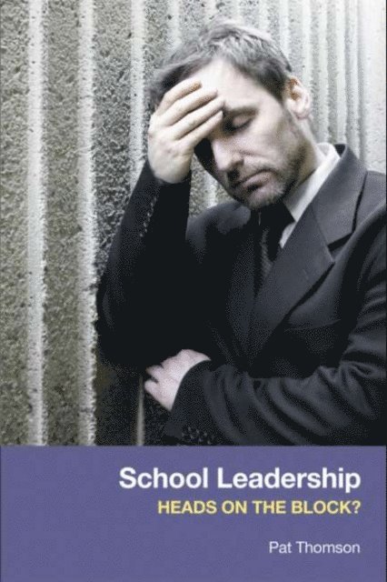 Pat Thomson - School Leadership - Heads on the Block?, E-bok