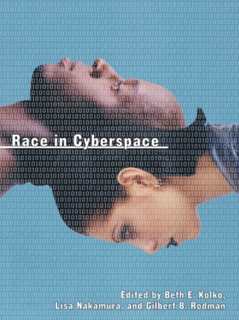 Gilbert Rodman, Lisa Nakamura, Beth Kolko - Race in Cyberspace, E-bok