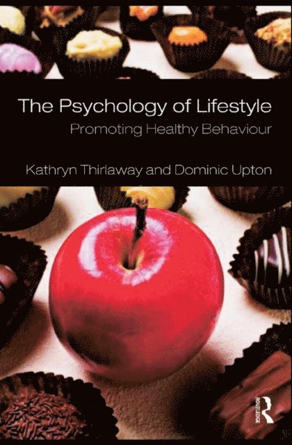 Dominic Upton, Kathryn Thirlaway - Psychology of Lifestyle, E-bok
