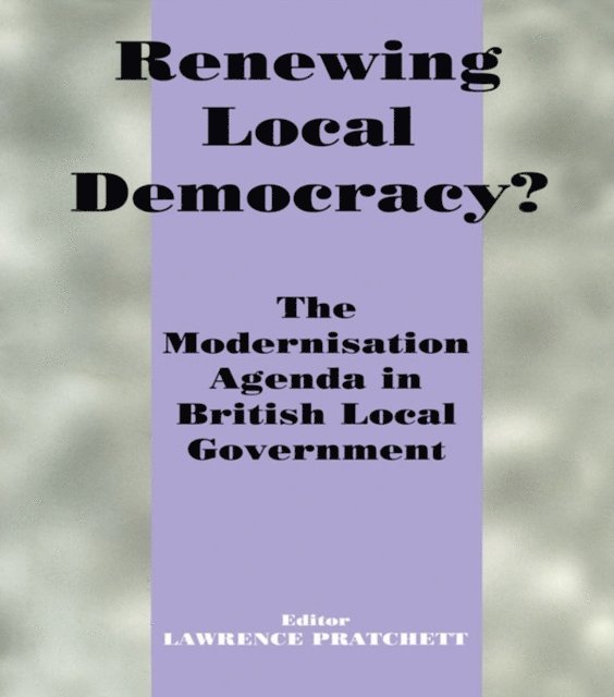 Lawrence Pratchett - Renewing Local Democracy?, E-bok