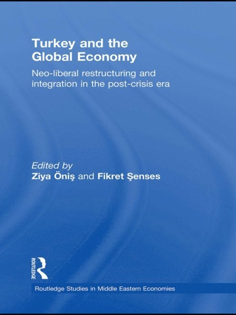 Fikret Senses, Ziya Onis - Turkey and the Global Economy, E-bok