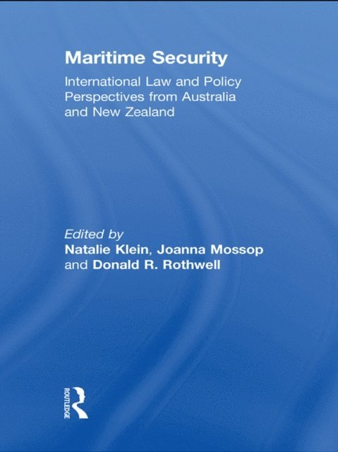 Donald R. Rothwell, Joanna Mossop, Natalie Klein - Maritime Security, E-bok