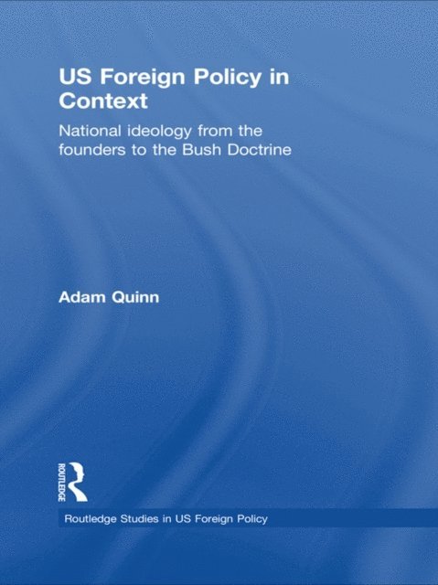 Adam Quinn - US Foreign Policy in Context, E-bok