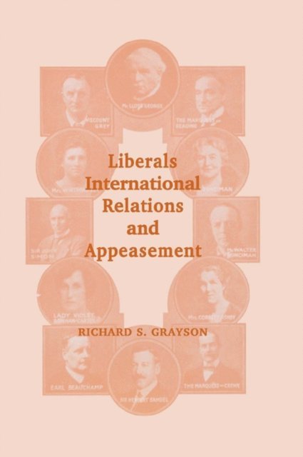 Richard S. Grayson, Dr Richard S Grayson - Liberals, International Relations and Appeasement, E-bok