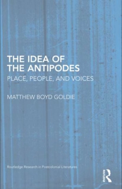 Matthew Boyd Goldie - Idea of the Antipodes, E-bok
