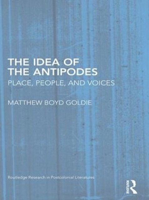 Matthew Boyd Goldie - Idea of the Antipodes, E-bok