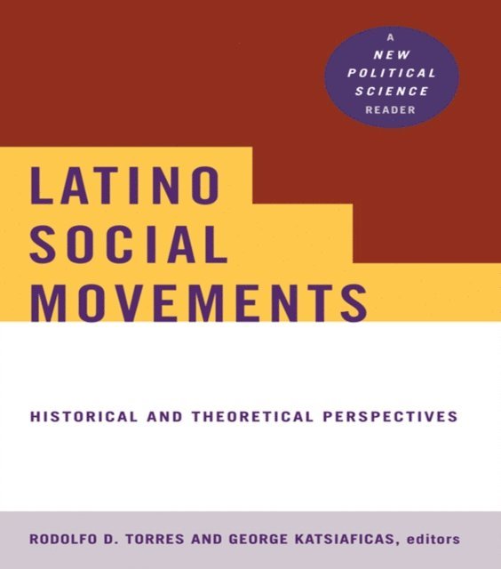 George Katsiaficas, Rodolfo D. Torres - Latino Social Movements, E-bok