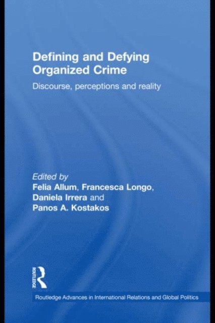 Francesca Longo, Felia Allum - Defining and Defying Organised Crime, E-bok