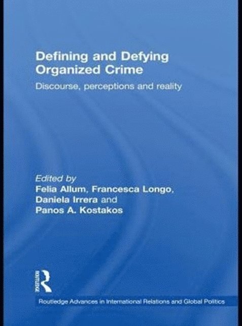 Francesca Longo, Felia Allum - Defining and Defying Organised Crime, E-bok