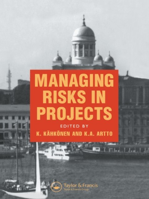 K. Kahkonen, K.A. Artto - Managing Risks in Projects, E-bok