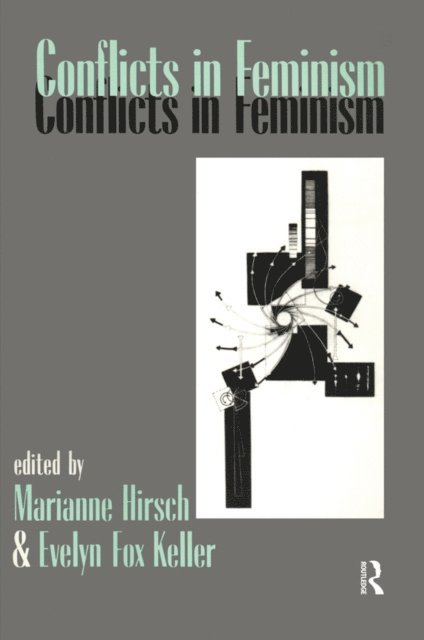 Evelyn Fox Keller, Marianne Hirsch - Conflicts in Feminism, E-bok