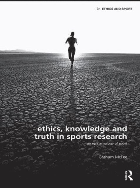 Graham McFee - Ethics, Knowledge and Truth in Sports Research, E-bok