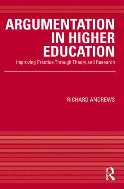 Richard Andrews - Argumentation in Higher Education, E-bok