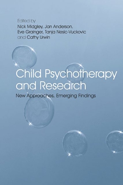 Cathy Urwin, Tanja Nesic-Vuckovic, Eve Grainger, Jan Anderson, Nick Midgley - Child Psychotherapy and Research, E-bok