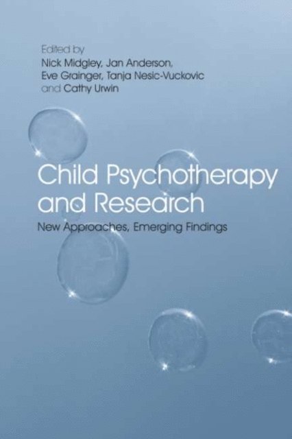 Cathy Urwin, Tanja Nesic-Vuckovic, Eve Grainger, Jan Anderson, Nick Midgley - Child Psychotherapy and Research, E-bok