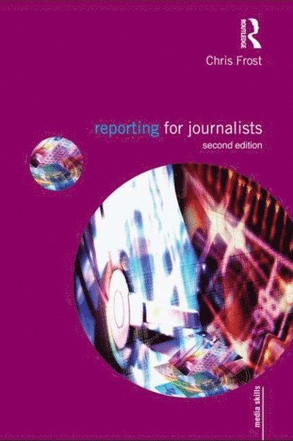 Chris Frost - Reporting for Journalists, E-bok